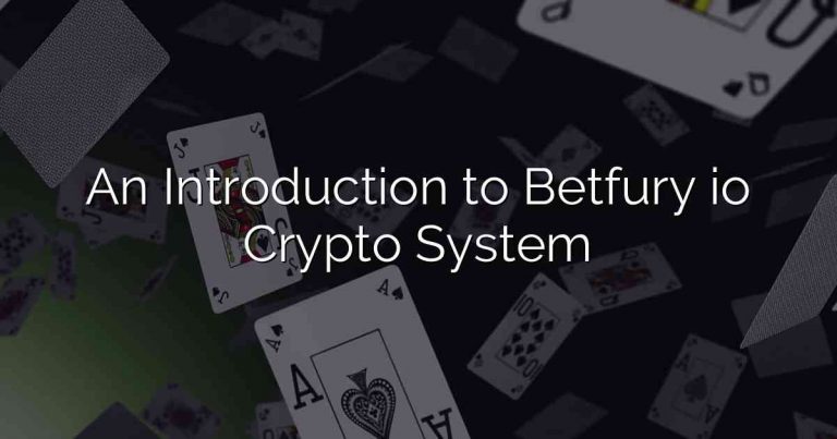 An Introduction to Betfury io Crypto System