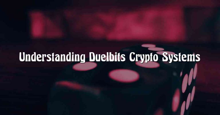 Understanding Duelbits Crypto Systems