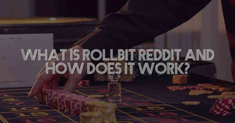 What is Rollbit Reddit and How Does It Work?