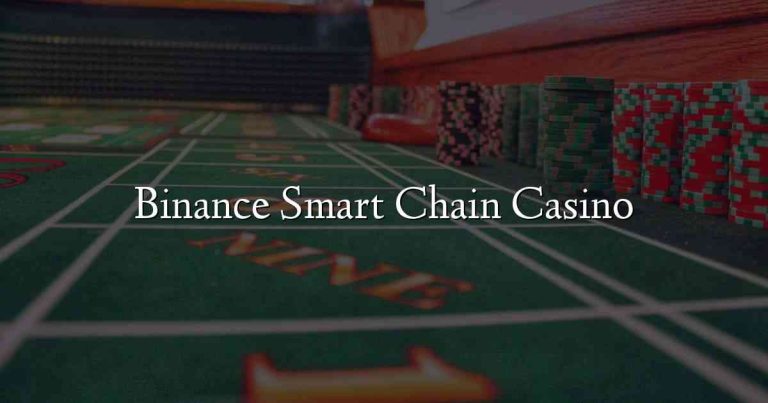 Binance Smart Chain Casino