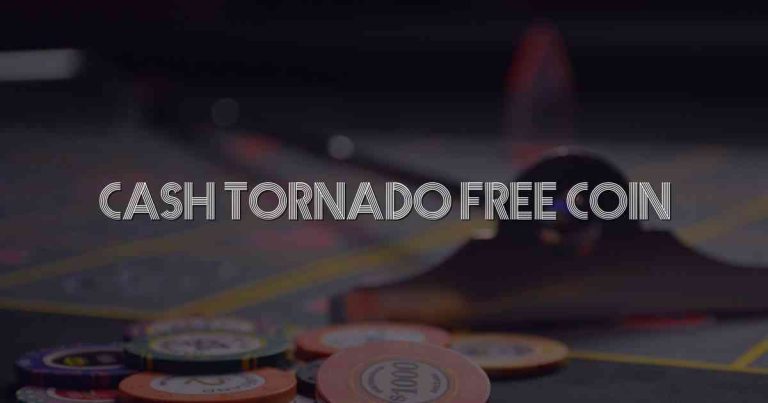 Cash Tornado Free Coin