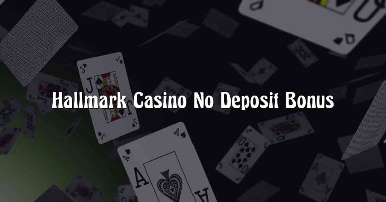 Hallmark Casino No Deposit Bonus