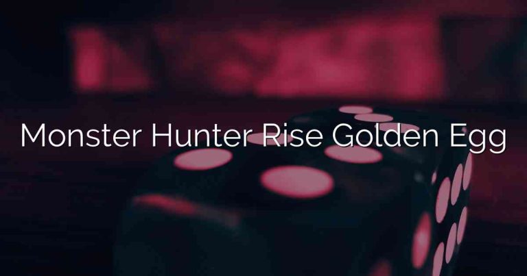 Monster Hunter Rise Golden Egg