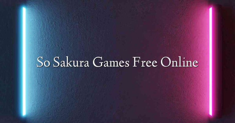 So Sakura Games Free Online