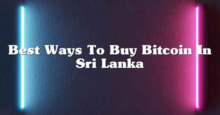 Best Ways To Buy Bitcoin In Sri Lanka