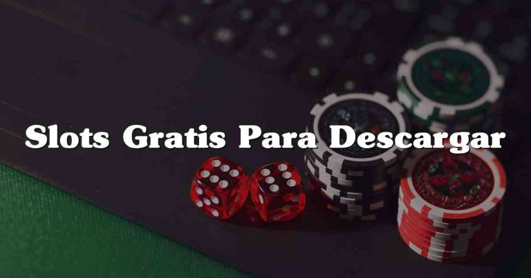 Slots Gratis Para Descargar