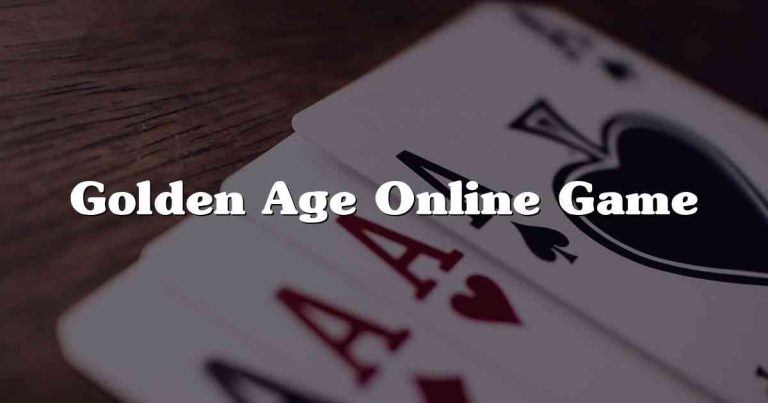 Golden Age Online Game