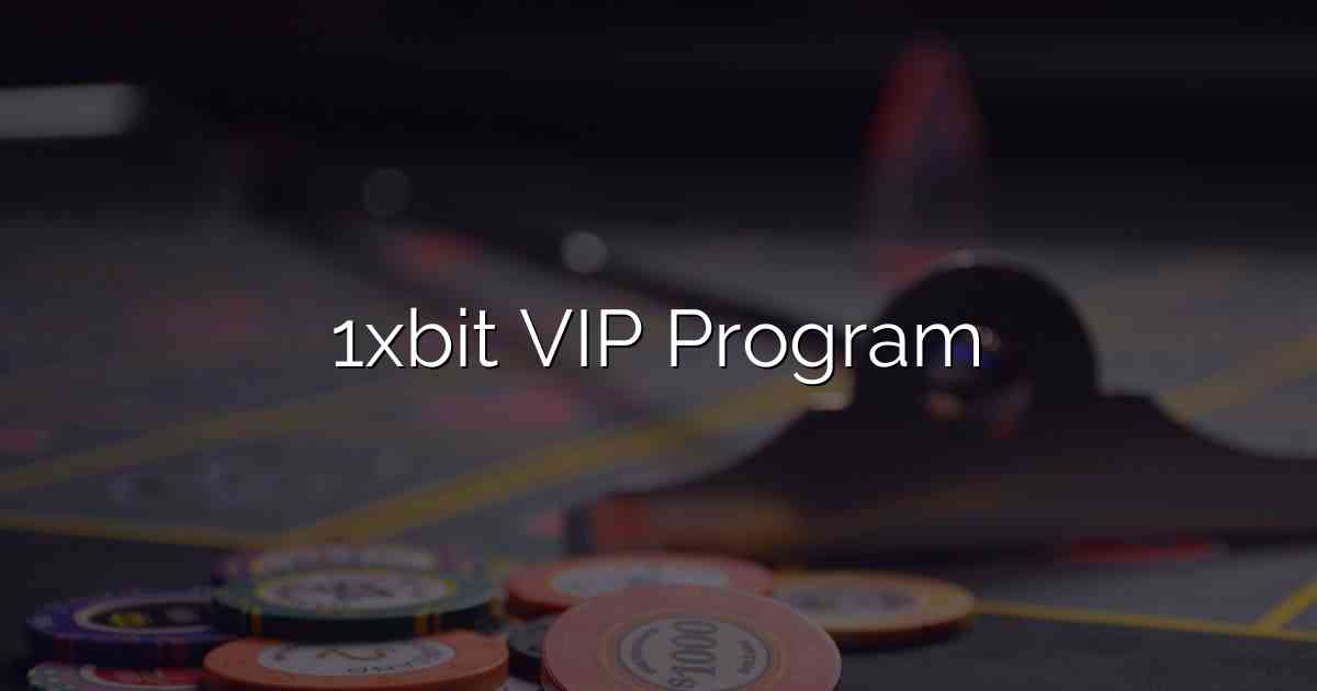 1xbit VIP Program