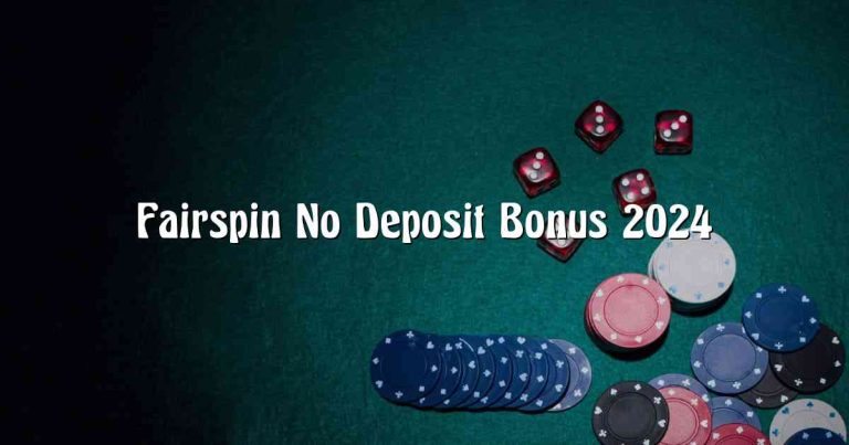 Fairspin No Deposit Bonus 2024