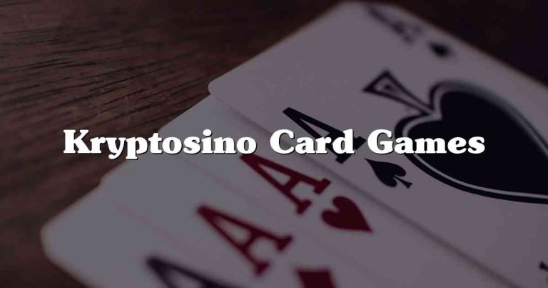 Kryptosino Card Games